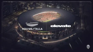 Valencia CF ogłasza porozumienie z Elevate w sprawie Nou Mestalla